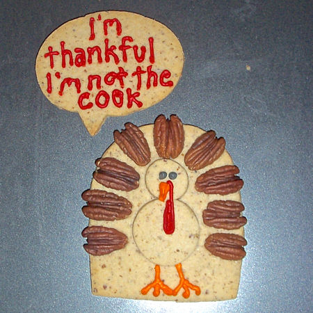 thanksgiving turkey cookie says "I'm thankful I'm not the cook"